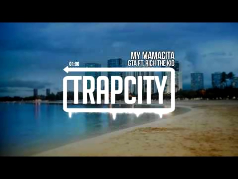 GTA   My Mamacita ft  Rich The Kid 